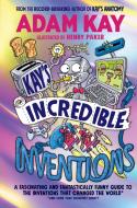 Kay's Incredible Inventions di Adam Kay edito da Penguin Random House Children's UK