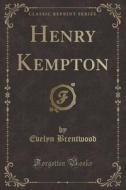 Henry Kempton (classic Reprint) di Evelyn Brentwood edito da Forgotten Books