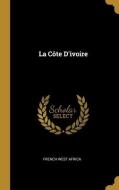 La Côte D'ivoire edito da WENTWORTH PR