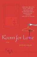 Room for Love di Andrea Meyer edito da St. Martins Press-3PL