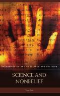Science and Nonbelief di Taner Edis edito da ABC-CLIO