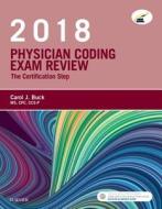 Physician Coding Exam Review 2018 di Carol J. Buck edito da Elsevier - Health Sciences Division
