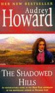 The Shadowed Hills di Audrey Howard edito da Hodder & Stoughton
