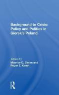 Background to Crisis: Policy and Politics in Gierek's Poland edito da Taylor & Francis Ltd