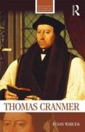 Thomas Cranmer di Susan Wabuda edito da Taylor & Francis Ltd