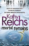 Mortal Remains di Kathy Reichs edito da Cornerstone