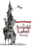 The Arnold Lobel Treasury di Arnold Lobel edito da DOVER PUBN INC