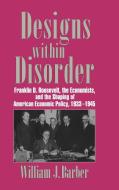 Designs Within Disorder di William J. Barber edito da Cambridge University Press