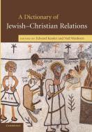 A Dictionary of Jewish-Christian Relations edito da Cambridge University Press