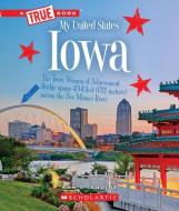 Iowa (a True Book: My United States) di Ann O. Squire edito da CHILDRENS PR