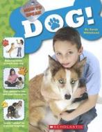 How to Speak Dog di Sarah Whitehead edito da Scholastic Reference