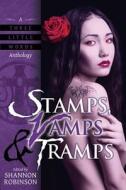 Stamps, Vamps & Tramps: A Three Little Words Anthology di Shannon Robinson, Rachel Caine, Barbara a. Barnett edito da Evil Girlfriend Media