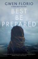Best Be Prepared di Gwen Florio edito da Canongate Books