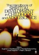 The Handbook of Spiritual Development in Childhood and Adolescence di Eugene C. Roehlkepartain, Pamela Ebstyne King, Linda M. Wagener, Peter L. Benson edito da SAGE Publications Inc