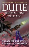 Dune: The Machine Crusade: Book Two of the Legends of Dune Trilogy di Brian Herbert, Kevin J. Anderson edito da TOR BOOKS