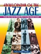 Encyclopedia of the Jazz Age: From the End of World War I to the Great Crash di James Ciment edito da Taylor & Francis Ltd
