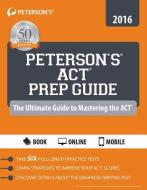 Peterson's ACT Prep Guide di Peterson'S edito da PETERSONS