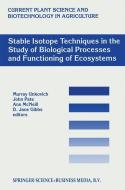 Stable Isotope Techniques in the Study of Biological Processes and Functioning of Ecosystems di Murray Unkovich edito da Springer Netherlands