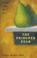 The Prisoner Pear di Elissa Minor Rust edito da Ohio University Press