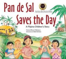 Pan de Sal Saves the Day: A Filipino Children's Story di Norma Olizon-Chikiamco edito da Tuttle Publishing