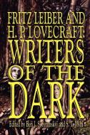 Fritz Leiber and H.P. Lovecraft: Writers of the Dark di Fritz Leiber, H. P. Lovecraft edito da WILDSIDE PR