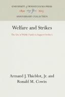 Welfare and Strikes di Jr. Thieblot, Ronald M. Cowin edito da Pennsylvania University Press