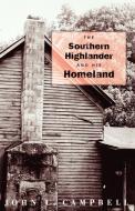 The Southern Highlander and His Homeland di John C. Campbell edito da University Press of Kentucky