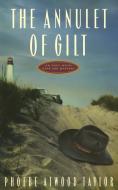 The Annulet of Gilt: An Asey Mayo Cape Cod Mystery di Phoebe Atwood Taylor edito da COUNTRYMAN PR
