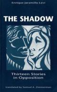 The Shadow di Enrique Jaramillo Levi edito da Latin American Literary Review Press