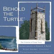 Behold the Turtle di Barbara Jolovitz, Kenneth Walsh edito da NORTH COUNTRY PR