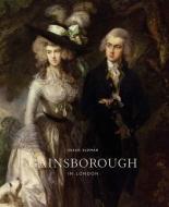 Gainsborough In London di Susan Sloman edito da Modern Art Press