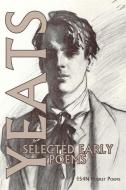 Selected Early Poems di W B Yeats edito da Repro India Limited