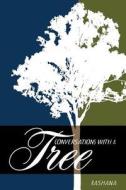 Conversations with a Tree di Rashana edito da Inner Nature Publishing
