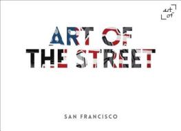 Art of the Street di Andy Cantillon edito da Art of Publishing Limited