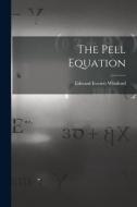 The Pell Equation di Edward Everett Whitford edito da LEGARE STREET PR