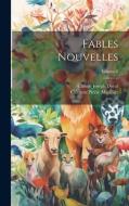Fables Nouvelles; Volume 1 di Claude Joseph Dorat, Clément Pierre Marillier edito da LEGARE STREET PR