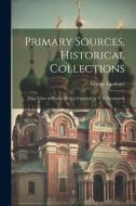 Primary Sources, Historical Collections: What I Saw in Russia, With a Foreword by T. S. Wentworth di George Lansbury edito da LEGARE STREET PR