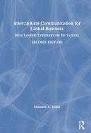 Intercultural Communication For Global Business di Elizabeth A. Tuleja edito da Taylor & Francis Ltd