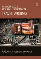 The Routledge Research Companion To Travel Writing edito da Taylor & Francis Ltd