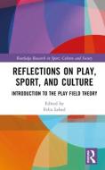 Reflections On Play, Sport, And Culture di Felix Lebed edito da Taylor & Francis Ltd