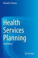 Health Services Planning di Richard K. Thomas edito da Springer-Verlag New York Inc.