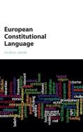 European Constitutional Language di András Jakab edito da Cambridge University Press