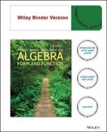 Algebra: Form and Function di William G. McCallum, Deborah Hughes-Hallett, Eric Connally edito da Wiley