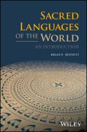 Sacred Languages of the World di Brian P. Bennett edito da Wiley-Blackwell