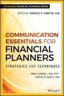 Communication Essentials for Financial Planners: Strategies and Techniques di John E. Grable, Joseph W. Goetz edito da WILEY