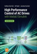 High Performance Control Of Ac Drives With Matlab/simulink di Haitham Abu-Rub edito da John Wiley And Sons Ltd