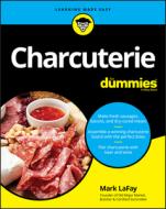 Charcuterie for Dummies di Mark Lafay edito da FOR DUMMIES