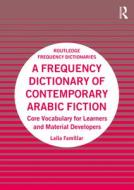 A Frequency Dictionary Of Contemporary Arabic Fiction di Laila Familiar edito da Taylor & Francis Ltd