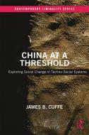 China At A Threshold di James B. Cuffe edito da Taylor & Francis Ltd