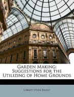 Suggestions For The Utilizing Of Home Grounds di Liberty Hyde Bailey edito da Bibliobazaar, Llc